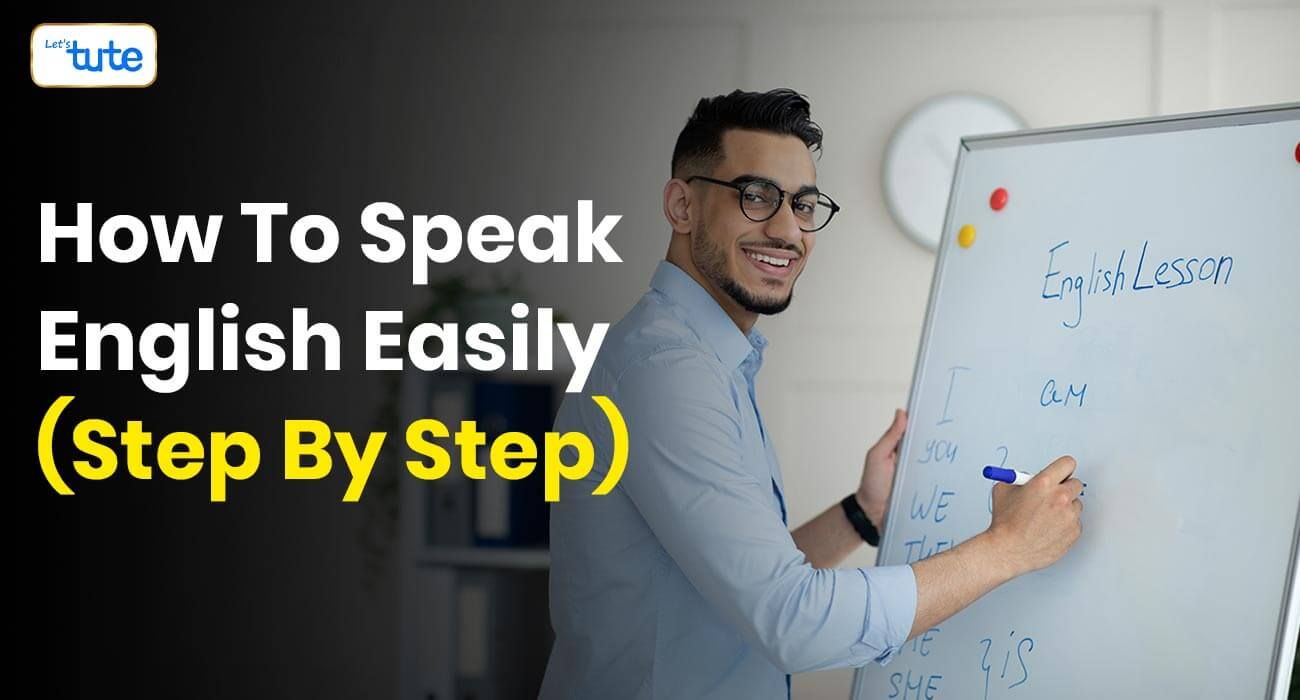 How To Speak English Easily (Step By Step) Letstute