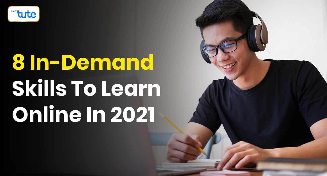 8 In-Demand Skills To Learn Online In 2021 - Letstute