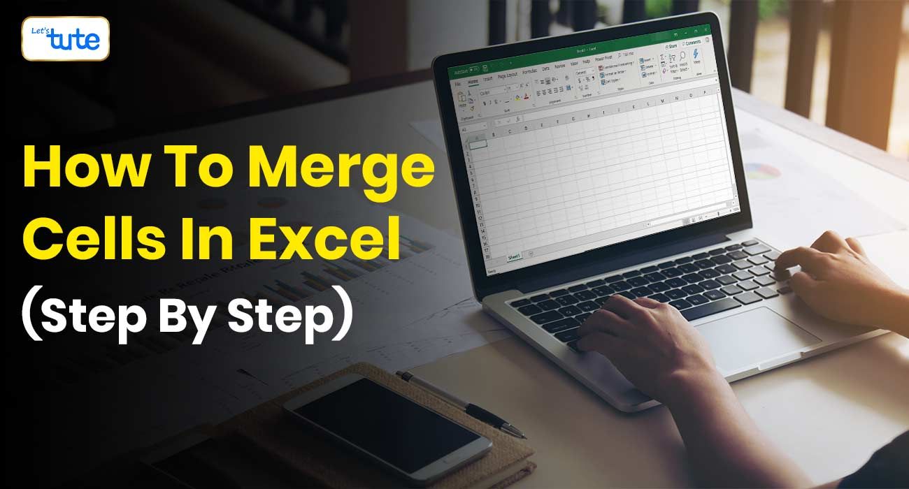 How To Merge Cells In Excel (Step By Step) - Letstute
