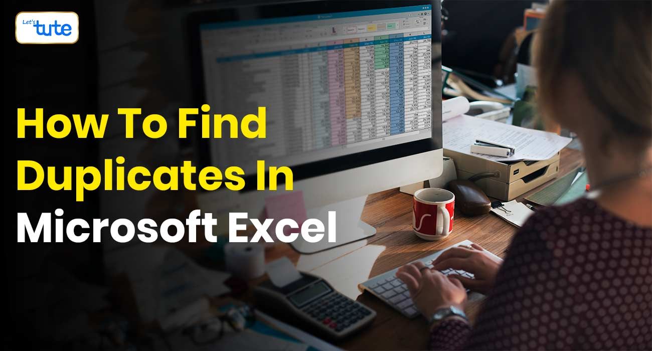 How To Find Duplicates In Microsoft Excel - Letstute