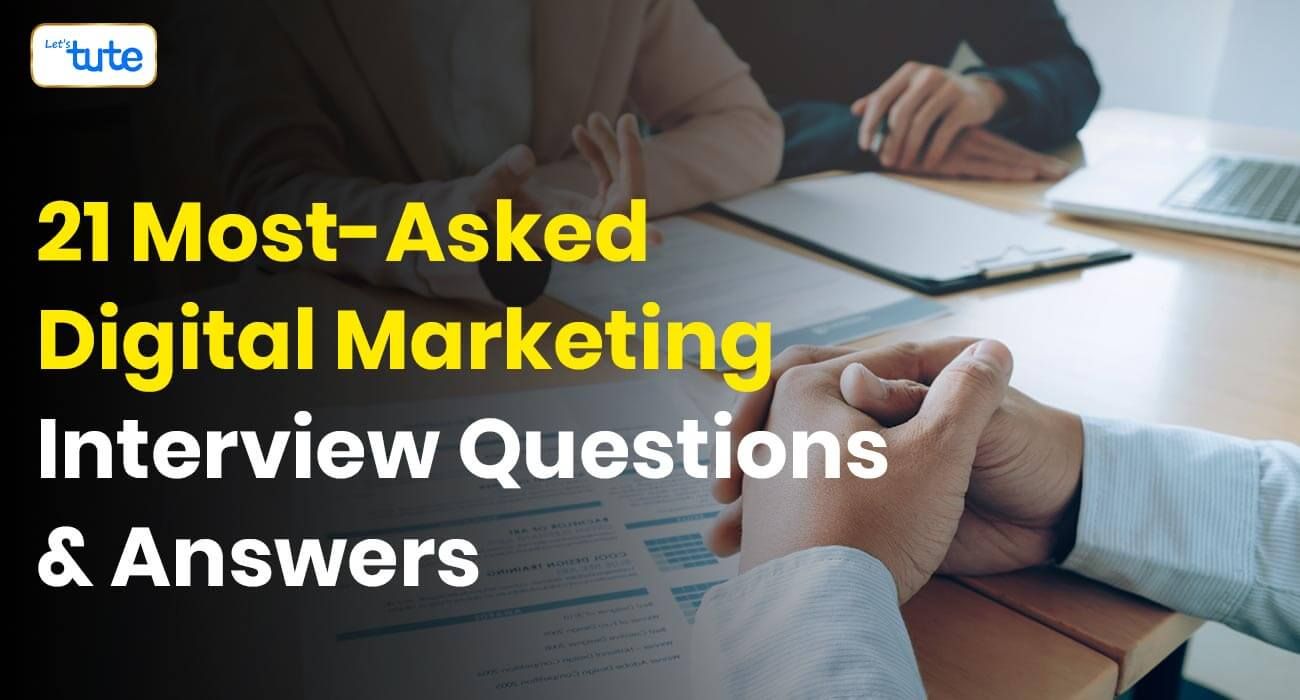 21 Most Asked Digital Marketing Interview Questions And Answers Letstute 21 Most Asked Digital Marketing Interview Questions And Answers Letstute