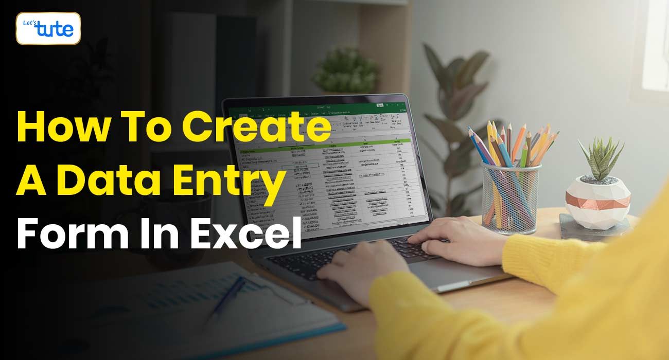 How To Create A Data Entry Form In Excel? (Step By Step)