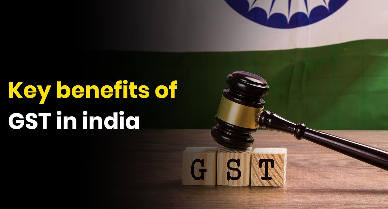 Why Gst Key Benefits of GST in India-Letstute